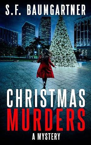 Christmas Murders: A Mystery by S.F. Baumgartner