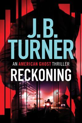 Reckoning by J.B. Turner