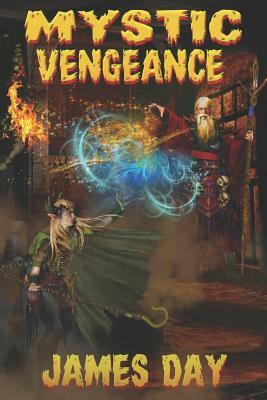 Mystic Vengeance: Book One by James Day