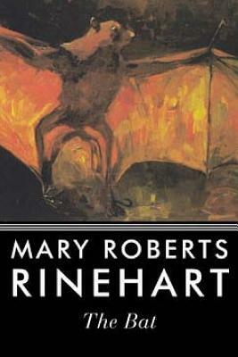 The Bat by Mary Roberts Rinehart