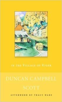 In the Village of Viger and Other Stories (New Canadian Library) by Duncan Campbell Scott