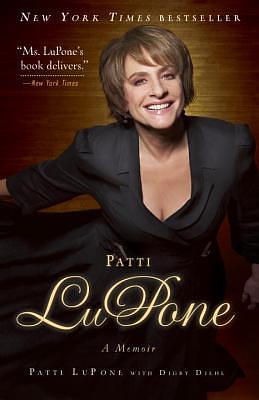 Patti LuPone: A Memoir by Patti Lupone