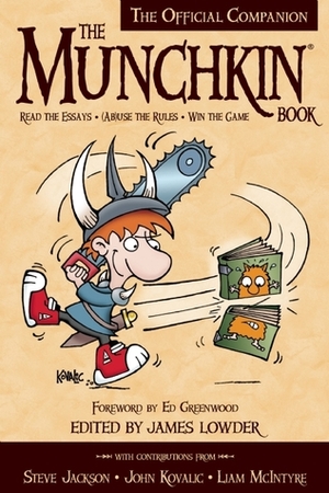 The Munchkin Book: The Official Companion - Read the Essays * (Ab)Use the Rules * Win the Game by James Lowder