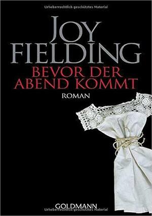 Bevor der Abend kommt by Joy Fielding