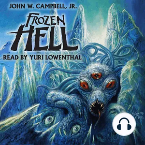 Frozen Hell by John W. Campbell Jr.