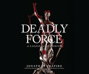 Deadly Force by Jonathan Shapiro