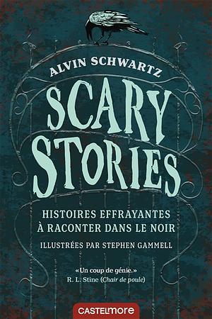 Scary Stories : Histoires effrayantes à raconter dans le noir by Alvin Schwartz