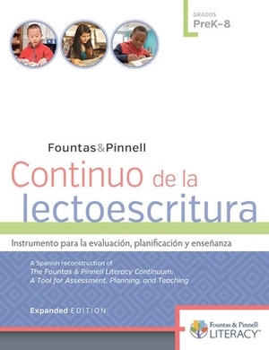 Continuo de la Lectoescritura, Expanded Edition: Instrumento Para La Evaluacion, Planificacion Y Ensenanza by Gay Su Pinnell, Irene Fountas