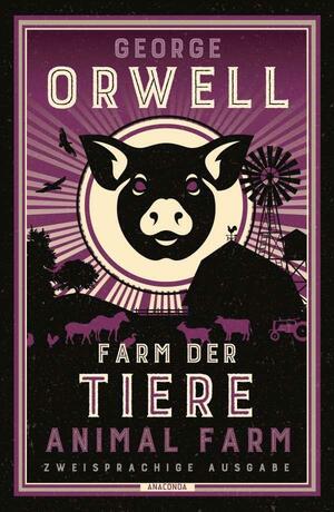 Farm Der Tiere / Animal Farm: Zweisprachige Ausgabe (deutsch/englisch) | Parallel Gesetzter Text | Klassiker Im Original Lesen by George Orwell