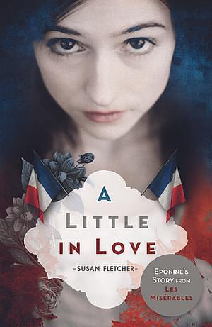 A Little in Love by Susan Fletcher