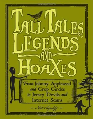 Tall Tales, Legends and Hoaxes by Nat Segaloff