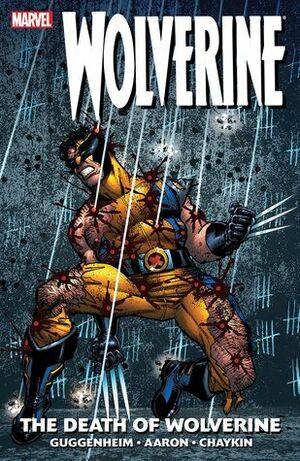 Wolverine: The Death of Wolverine by Howard Chaykin, Jason Aaron, Marc Guggenheim