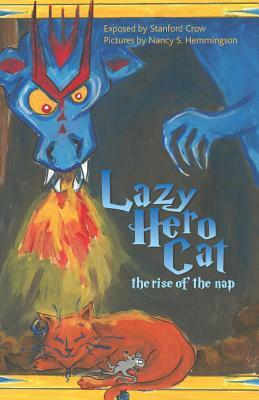 Lazy Hero Cat: The Rise of the Nap by Stanford Crow