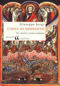 L'idea di Medioevo: Fra storia e senso comune by Giuseppe Sergi