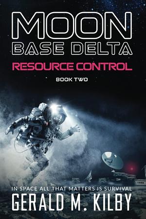 Resource Control by Gerald M. Kilby, Gerald M. Kilby