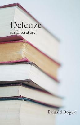 Deleuze on Literature by Ronald Bogue