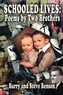 Schooled Lives: Poems by Two Brothers by Barry Benson, Steve Benson