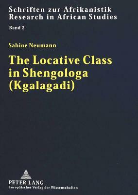 The Locative Class in Shengologa (Kgalagadi) by Sabine Neumann