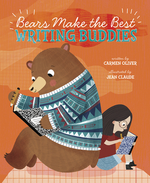 Bears Make the Best Writing Buddies by Carmen Oliver