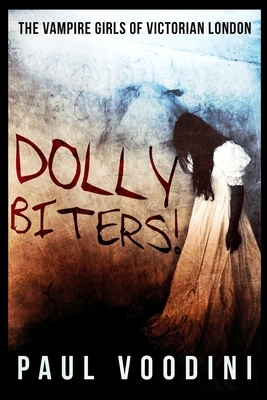 Dolly Biters by Paul Voodini