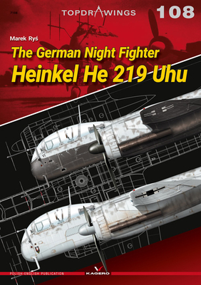 Heinkel He 219 Uhu: The German Night Fighter by Marek Ry&#347;