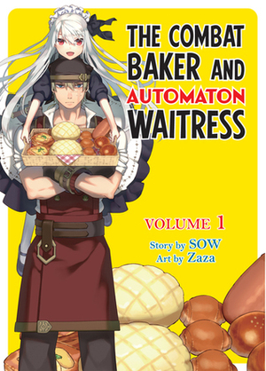 The Combat Baker and Automaton Waitress, Vol. 1 by SOW
