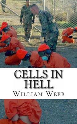 Cells in Hell: The 15 Worst Prisons On Earth by William Webb