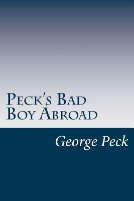 Peck's Bad Boy Abroad by George W. Peck