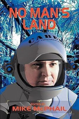 No Man's Land by Brenda Cooper, Mike McPhail, Danielle Ackley-McPhail, Maria V. Snyder