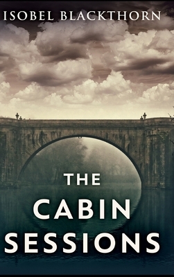 The Cabin Sessions by Isobel Blackthorn