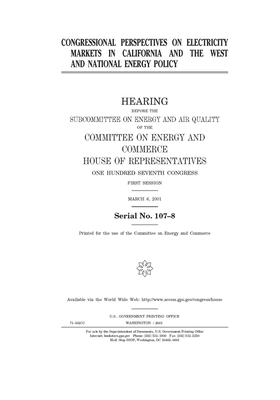 Congressional perspectives on electricity markets in California and the West and national energy policy by United S. Congress, United States House of Representatives, Committee on Energy and Commerc (house)