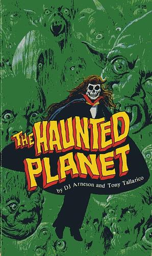 The Haunted Planet by D.J. Arneson, Tony Tallarico