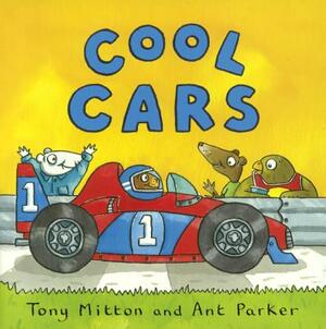 Cool Cars by Tony Mitton, Ant Parker