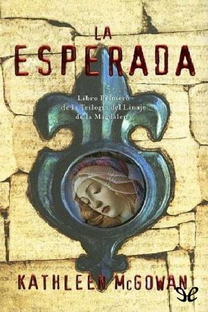 La Esperada by Kathleen McGowan