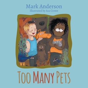 Too Many Pets by Mark Anderson