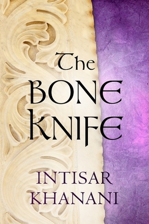 The Bone Knife: A Short Story by Intisar Khanani