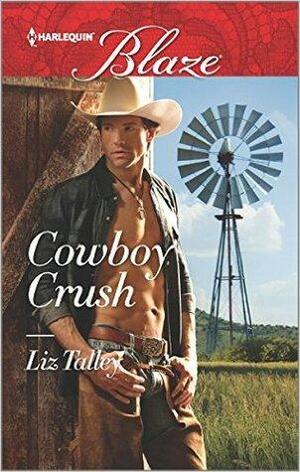 Cowboy Crush by Liz Talley