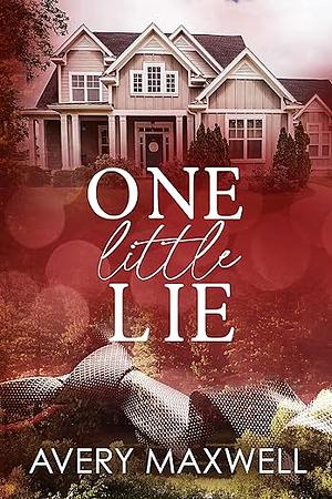 One Little Lie by Avery Maxwell