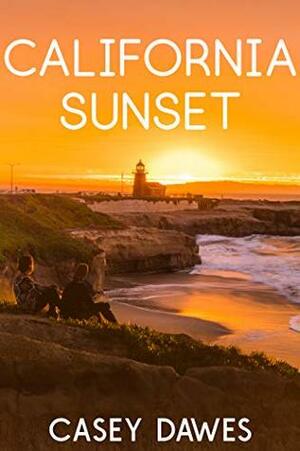California Sunset (California Coast Romance Book 1) by Casey Dawes