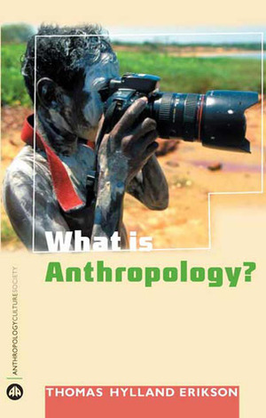 What is Anthropology? by Thomas Hylland Eriksen