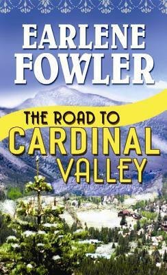 The Road to Cardinal Valley by Earlene Fowler