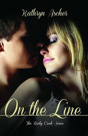On The Line by Kathryn Ascher
