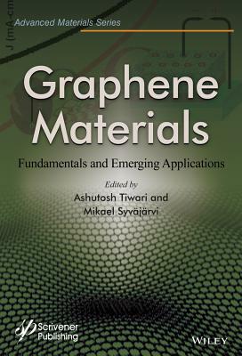 Graphene Materials: Fundamentals and Emerging Applications by Mikael Syv J. Rvi, Ashutosh Tiwari