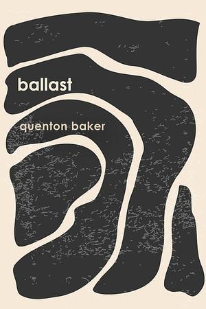 ballast by Quenton Baker