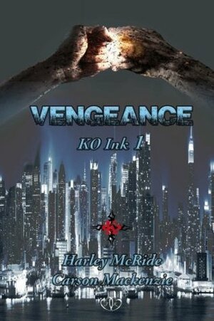 Vengeance by Harley McRide, Carson Mackenzie