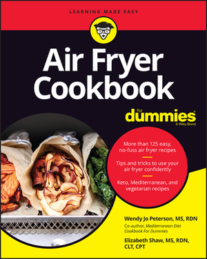 Air Fryer Cookbook for Dummies by Wendy Jo Peterson, Elizabeth Shaw