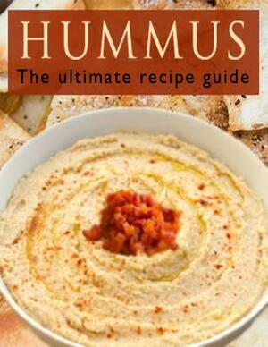 Hummus: The Ultimate Recipe Guide by Jackson Crawford