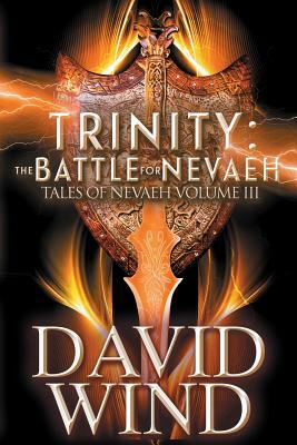 Trinity: The Battle for Nevaeh by David Wind