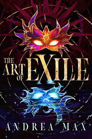 The Art of Exile by Andrea Max