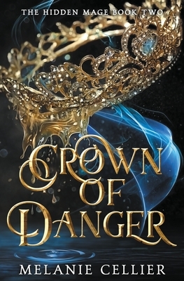 Crown of Danger by Melanie Cellier